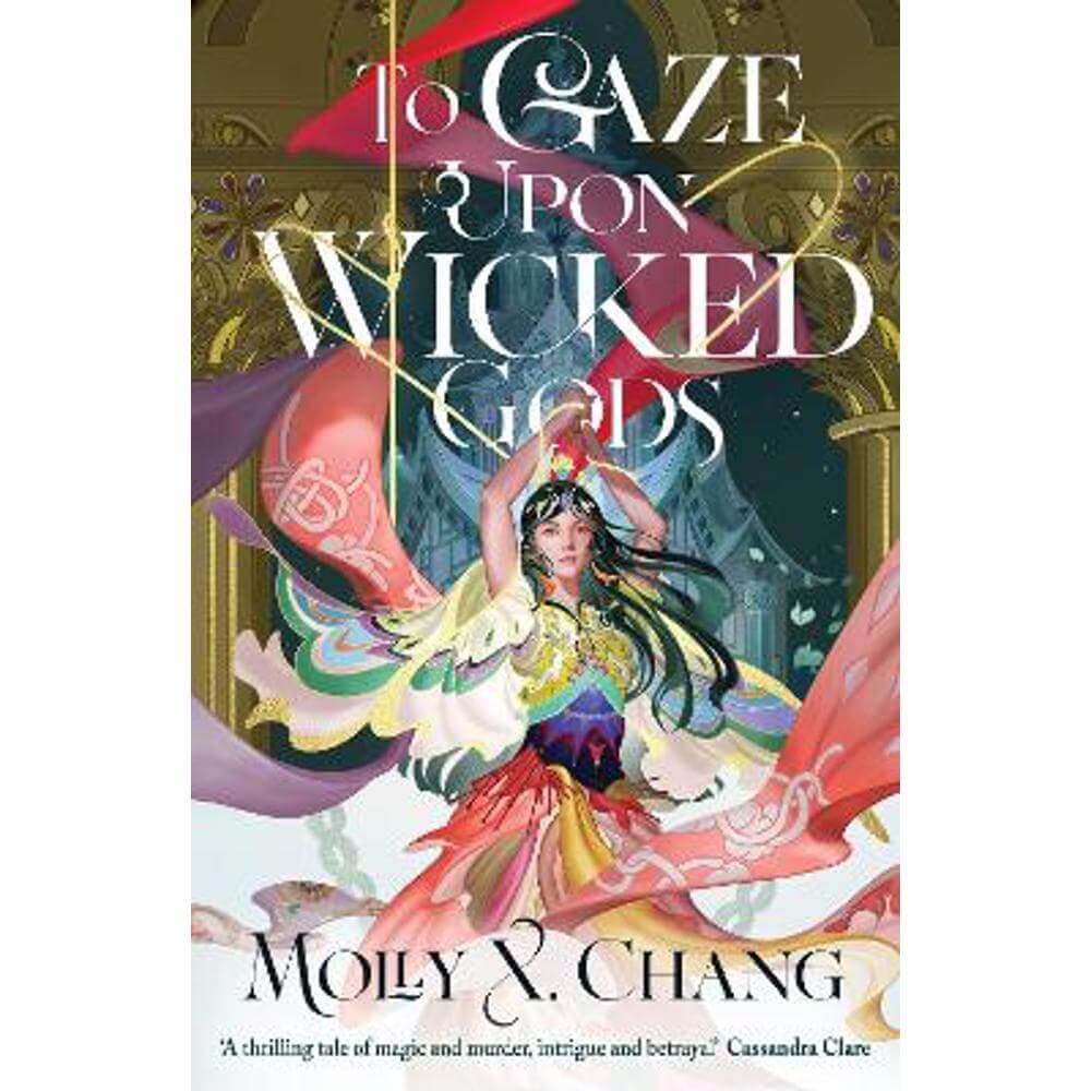 To Gaze Upon Wicked Gods (Hardback) - Molly X. Chang